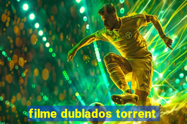 filme dublados torrent